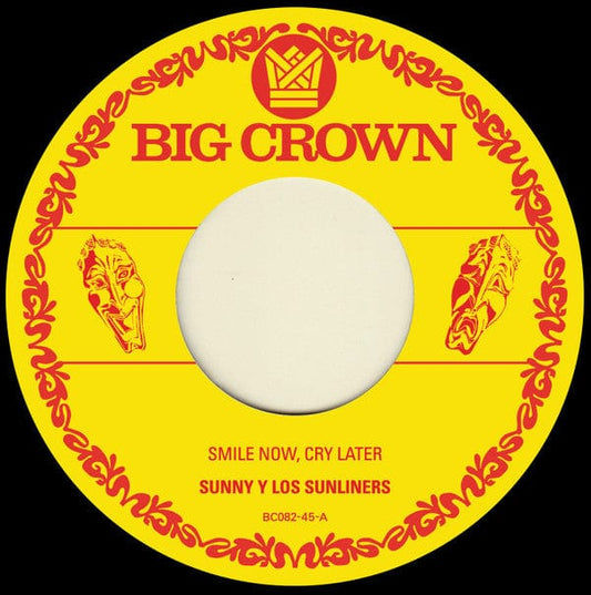 Sunny Y Los Sunliners* - Smile Now, Cry Later (7") Big Crown Records Vinyl 349223008210