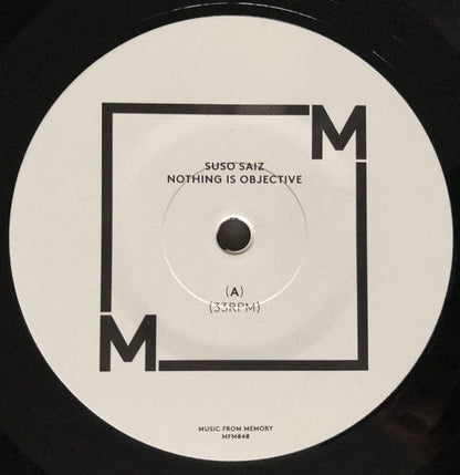 Suso Saiz* - Nothing Is Objective (2xLP) Music From Memory Vinyl 0783024551481