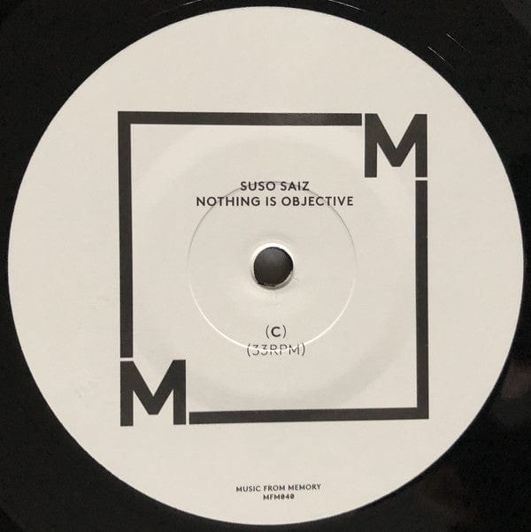 Suso Saiz* - Nothing Is Objective (2xLP) Music From Memory Vinyl 0783024551481