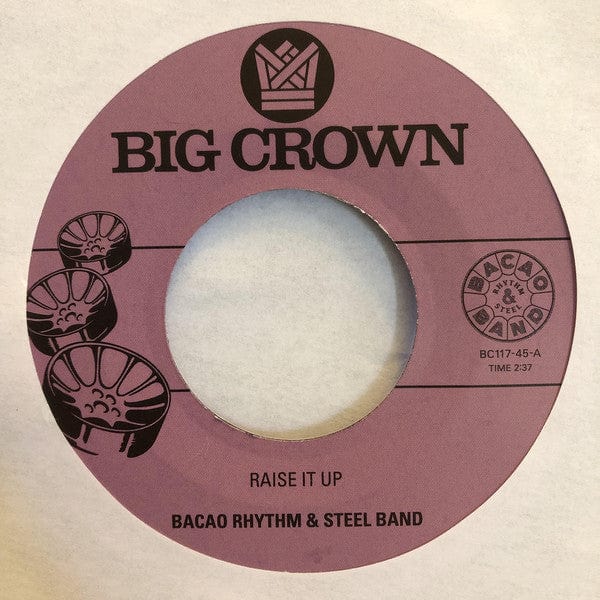 Bacao Rhythm & Steel Band – Raise It Up / Space (7", Big Crown Records, 2021) Front Cover