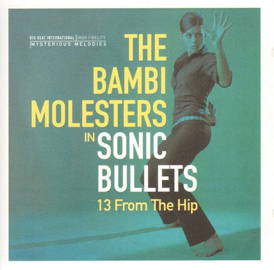 The Bambi Molesters - Sonic Bullets, 13 From The Hip (CD) Big Beat Records CD 029667421720