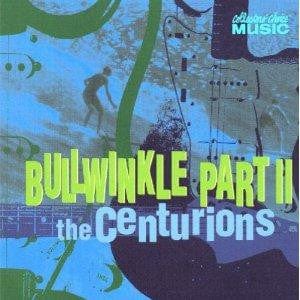 The Centurions (2) - Bullwinkle Part II (CD) Collectors' Choice Music CD 617742046526