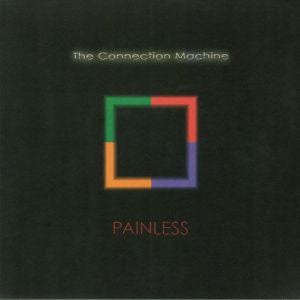 The Connection Machine - Painless  (2xLP) Down Low Music Vinyl