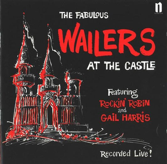 The Fabulous Wailers* - At The Castle (CD) Norton Records (2) CD 731253090226