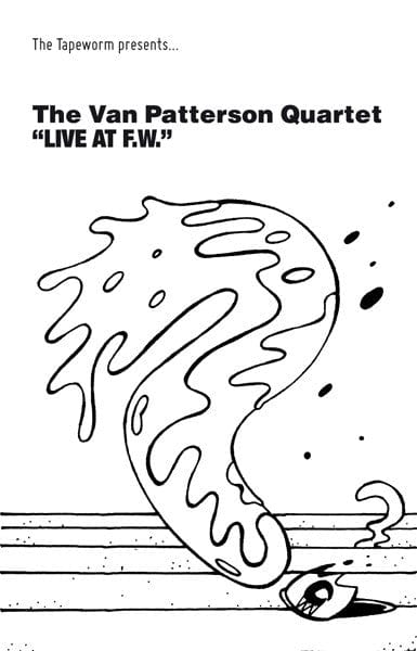 The Van Patterson Quartet - Live At F.W. (Cassette) The Tapeworm Cassette