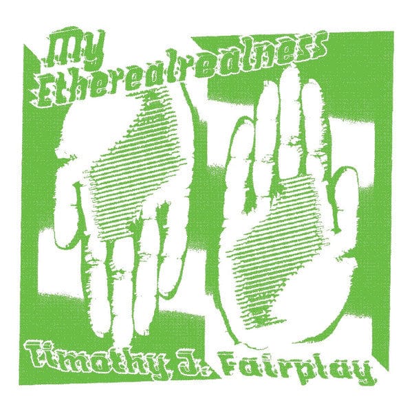 Tim Fairplay - My Etherealrealness (12") Charlois Vinyl