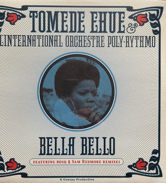 Tomede Ehue L'International Orchestre Poly-Rythmo – Bella Bello (12", Canopy Records, 2022) Front Cover