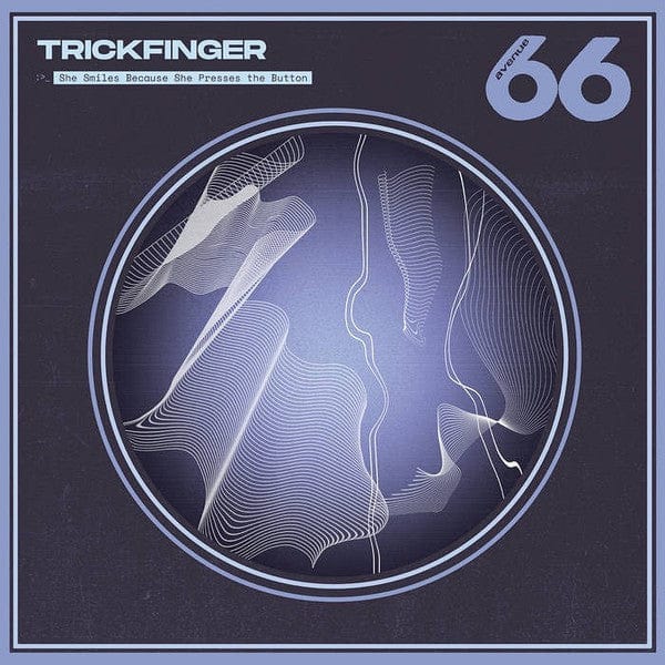 Trickfinger - She Smiles Because She Presses The Button (LP) Avenue 66 Vinyl 4251648416548
