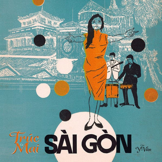 Trúc Mai - Sài Gòn (7") Saigon Supersound Vinyl 4019681000021