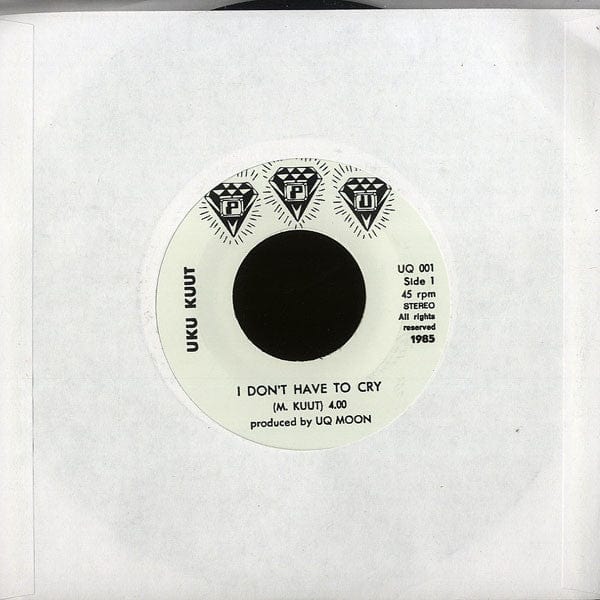 Uku Kuut - I Don't Have To Cry (7") Peoples Potential Unlimited Vinyl