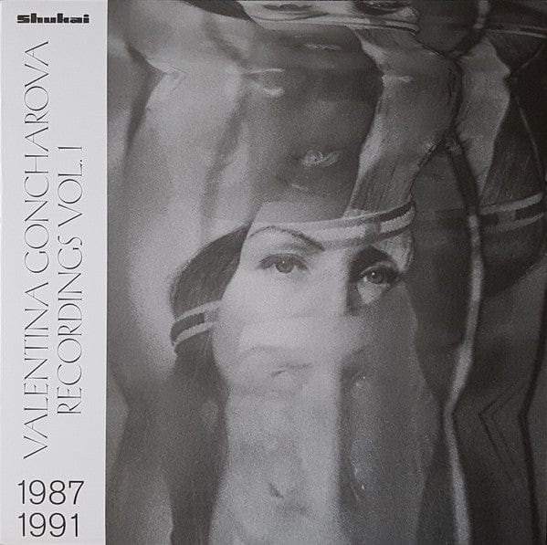 Valentina Goncharova – Recordings 1987 - 1991, Vol. 1 (2xLP, Shukai, 2020) Front Cover