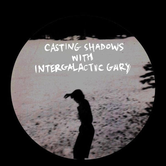 Various - Casting Shadows With Intergalactic Gary (12") Casting Shadows Vinyl