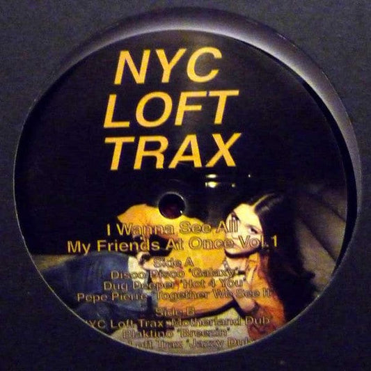 Various - I Wanna See All My Friends At Once Vol 1 (12", EP) NYC Loft Records