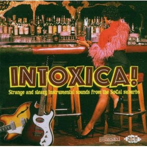 Various - Intoxica! (Strange And Sleazy Instrumental Sounds From The Socal Suburbs) (CD) Ace CD 029667019620