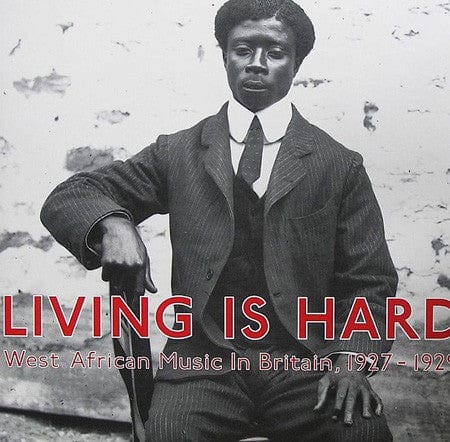 Various - Living Is Hard: West African Music In Britain, 1927-1929 (2xLP) Honest Jon's Records Vinyl 4047179196918