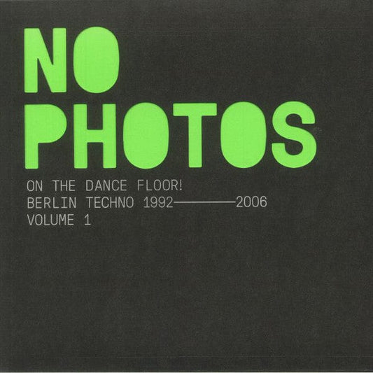 Various -  No Photos On The Dancefloor! Berlin Techno 1992-2006: Volume 1 on Above Board Projects at Further Records