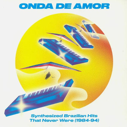 Various - Onda De Amor (Synthesized Brazilian Hits That Never Were 1984-94) (2xLP) Soundway Vinyl 5060571360113