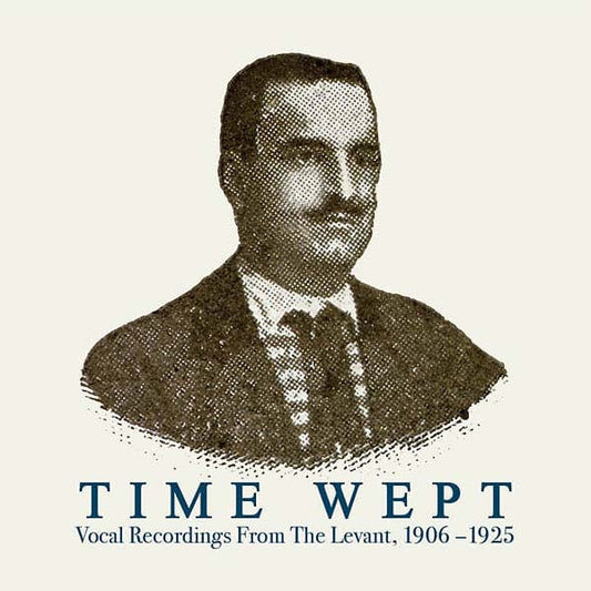Various - Time Wept - Vocal Recordings From The Levant, 1906-1925 (2xLP) Honest Jon's Records Vinyl