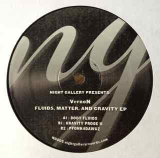 VernoN (12) - Fluids, Matter, and Gravity EP (12") Night Gallery (2) Vinyl
