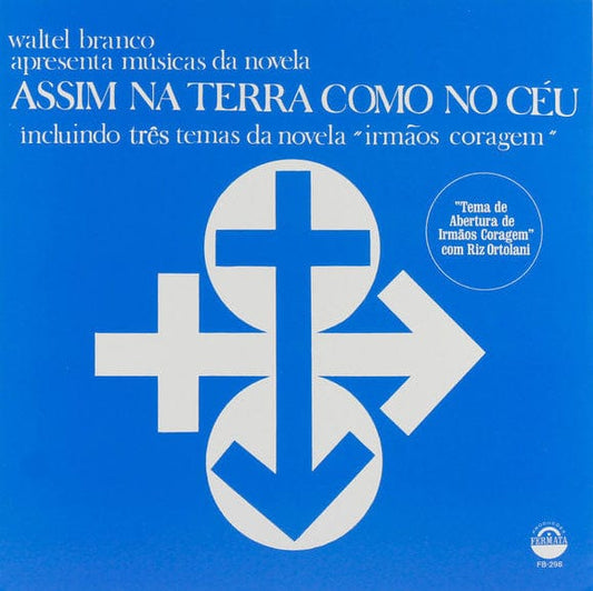 Waltel Branco - Apresenta Músicas Da Novela Assim Na Terra Como No Ceu Incluindo Três Temas Da Novela "Irmãos Coragem" (LP) Mr Bongo Vinyl