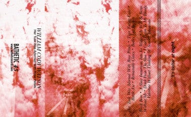 William Cody Watson - Her Tusk Was Adorned With Rose Petals (Limited Edition) Bathetic Records Cassette