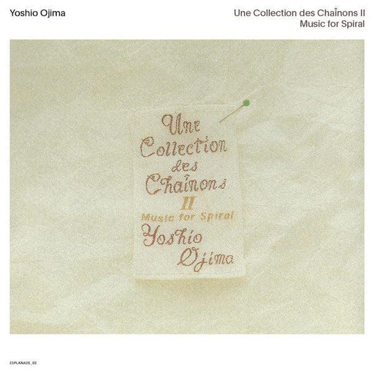 Yoshio Ojima - Une Collection Des Chaînons II: Music For Spiral (2xLP) We Release Whatever The Fuck We Want Records Vinyl 4251648413707