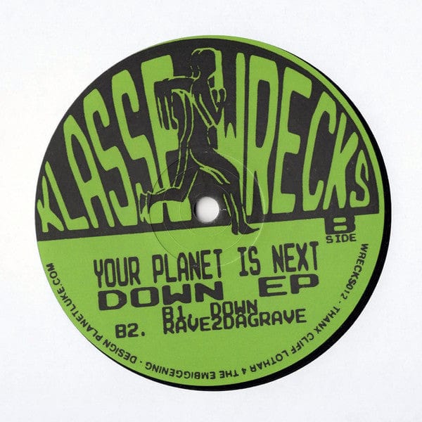 Your Planet Is Next - Down EP (12") Klasse Wrecks